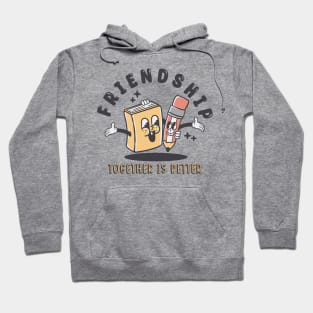 Book and Pencil friendship togheter is better Hoodie